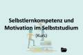 Öffnen Selbstreflexionsinstrumente: Selbstlernkompetenz und Motivation im Selbststudium